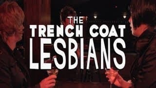 THE TRENCH COAT LESBIANS