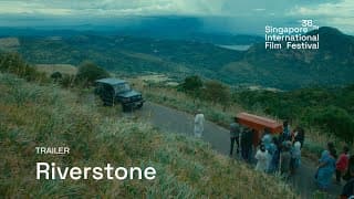 Riverstone Trailer | SGIFF 2025