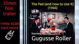 The Pad (and How to Use It) (1966) 35mm film trailer, flat hard matte, 1440p