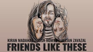Friends Like These Trailer