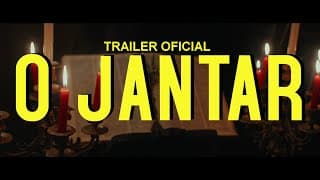 Trailer "O JANTAR"