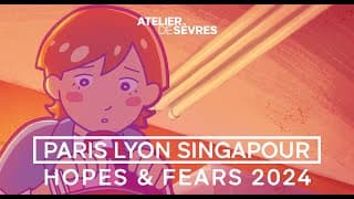 [PARIS LYON SINGAPOUR] 2024 – Hopes & Fears – UNVEIL