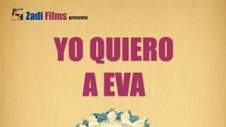 YO QUIERO A EVA - un film de ED ZADI