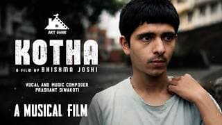 KOTHA - कोठा  - A Musical Film | Prashant Siwakoti | Praveen K. Pandey। Sabi Thapa | Saroj Khadka