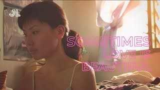 Sometimes Love is Beautiful [Short Film] by James Lee