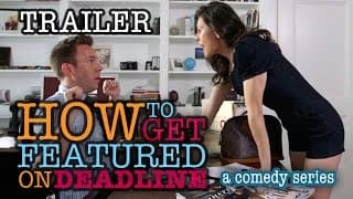 How To Get Featured On Deadline - Series Trailer