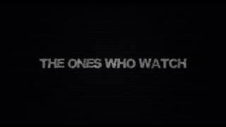 The Ones Who Watch - Trailer