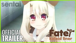 Fate/Kaleid Liner Prisma Illya Official Trailer
