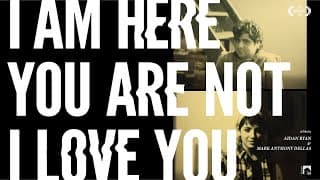 I Am Here You Are Not I Love You - TRAILER