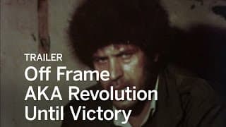 OFF FRAME AKA REVOLUTION UNTIL VICTORY Trailer | Festival 2016