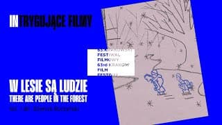 W lesie są ludzie / There Are People in the Forest (reż. / dir. Szymon Ruczyński)