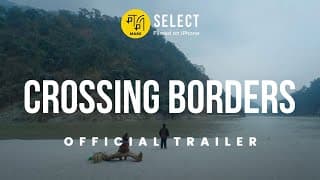 Crossing Borders | Trailer | MAMI Select: Filmed on iPhone | Saurav Rai