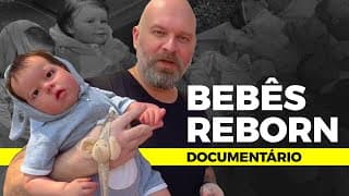 BEBÊS REBORN NÃO CHORAM - DOCUMENTÁRIO DE CHICO BARNEY SOBRE A CULTURA REBORN
