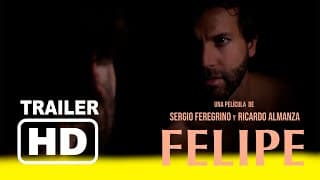 Felipe - Película | Tráiler Oficial | HD