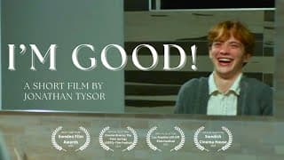 I'm Good! - A Short Film