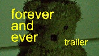 Forever And Ever (Trailer)