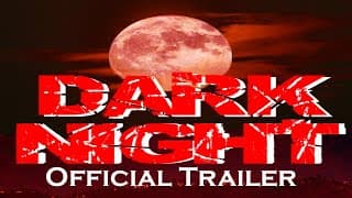 Dark Night Trailer