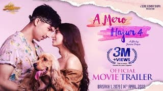 A MERO HAJUR 4 - OFFICIAL MOVIE TRAILER - ANMOL KC, SUHANA THAPA,  JHARANA THAPA
