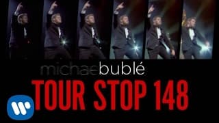 Michael Bublé - Tour Stop 148 Trailer [EXTRAS]