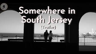"Somewhere in South Jersey" - OFFICIAL REVEAL TRAILER