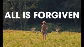 All is Forgiven [Official Trailer]