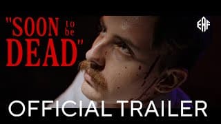 Soon to be Dead | Official Trailer
