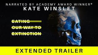 Eating Our Way To Extinction | Official Trailer