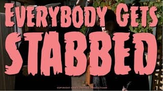 Everybody Gets Stabbed - Full Trailer