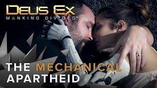 Deus Ex: Mankind Divided - The Mechanical Apartheid