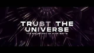 Spherical Pictures Presents: Trust the Universe - The Philosophy of Alan Watts