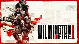 Wilmington on Fire: Chapter II | First Look