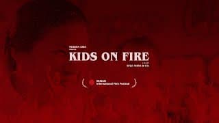 Kids On Fire | Trailer