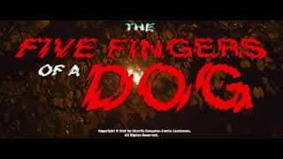The Five Fingers of a Dog - Official Trailer