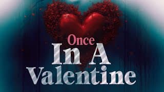 Once in a Valentine | Official Trailer