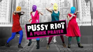 Pussy Riot: A Punk Prayer - Official Trailer