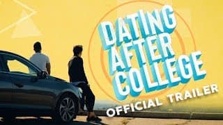 Dating After College | Official Trailer
