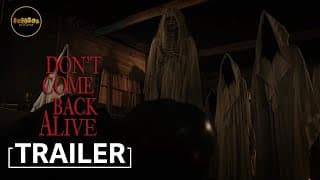 Don't Come Back Alive Official Trailer