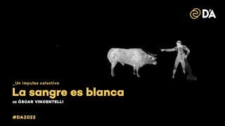 La sangre es blanca | Óscar Vincentelli | Trailer | D'A 2022