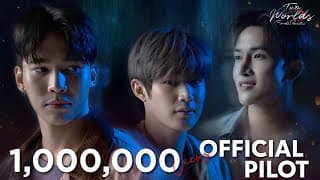 Official Pilot | Twoworlds โลกสองใบ ใจดวงเดียว