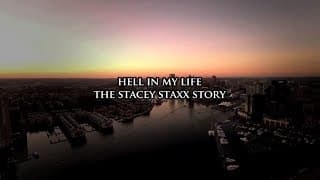 HELL IN MY LIFE  (THE STACEY STAXX STORY)