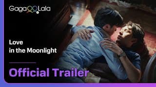 Thai BL series "Love in the Moonlight" trailer! watch on GagaOOLala!