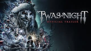 Twas the Night - Official Trailer
