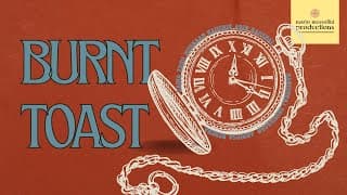burnt toast || a short film