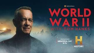 World War II with Tom Hanks | A New Series by The HISTORY Channel