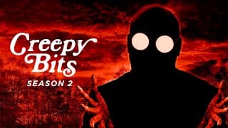 Creepy Bits Season 2 Trailer