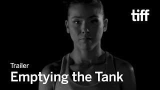 EMPTYING THE TANK Trailer | TIFF 2018