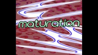 MATURATION ()()()()()
