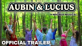 AUBIN & LUCIUS: A MAGNUS MUSICAL - Official 4K Trailer