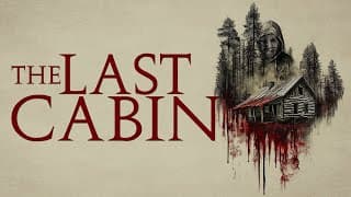 The Last Cabin | Official Trailer | Horror Brains