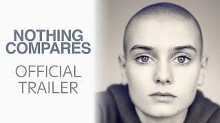 Nothing Compares- Official Trailer Sky UK